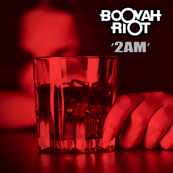 Booyah Riot ‘2AM’